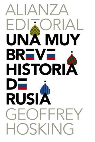 Una Muy Breve Historia De Rusia Hosking Geoffrey Serie El Libro De Bolsillo Historia Editorial Alianza Tapa Blanda En Español 2014