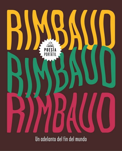 Un Adelanto Del Fin Del Mundo, De Rimbaud, Arthur. Editorial Literatura Random House, Tapa Blanda En Español