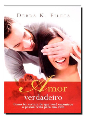 Amor Verdadeiro, De Debra K Fileta., Vol. Não Aplica. Editora Thomas Nelson Brasil, Capa Mole Em Português