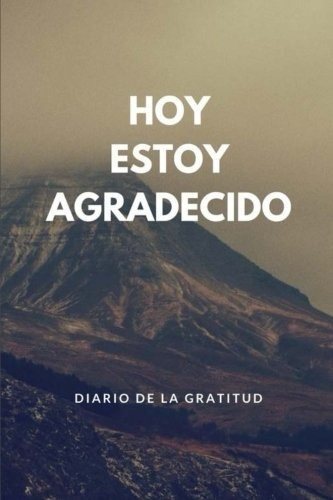 Book : Hoy Estoy Agradecido Diario De La Gratitud...