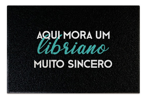 Tapete Capacho - Aqui Mora Um Libriano Signo Libras Cor Preto Desenho do tecido C222