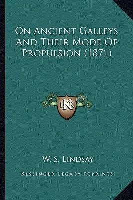 Libro On Ancient Galleys And Their Mode Of Propulsion (18...