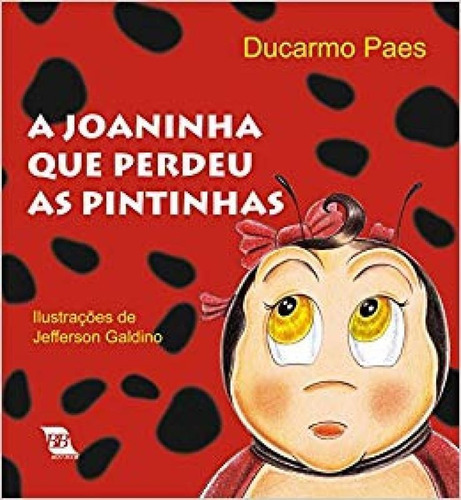 Joaninha que Perdeu as Pintinhas, de Durcamo Paes. Editorial DIMENSAO - PARADIDATICO, tapa mole en português