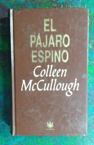 Colleen Mc Cullough / El Pájaro Espino / Rba