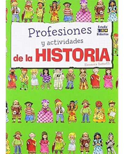 Profesiones Y Actividades De La Historia, De Barsotti, Eleonora. Editorial Estudio Didactico, Tapa Blanda En Español