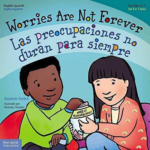 Worries Are Not Forever / Las Preocupaciones No Duran Para, De Verdick, Elizabeth. Editorial Free Spirit Publishing, Tapa Blanda En Inglés, 2020