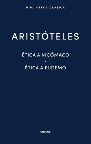 Ética A Nicómaco - Ética A Eudemo / Aristóteles (t.d)