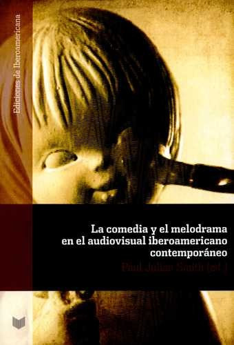Libro Comedia Y El Melodrama En El Audiovisual Iberoamerica