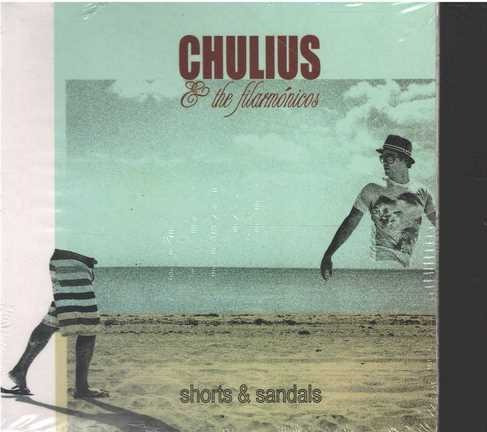 Cd - Chulius & The Filarmonicos / Shorts & Sandals