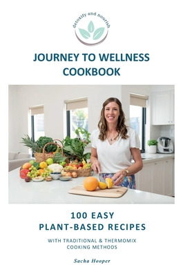 Libro Journey To Wellness Cookbook: 100 Easy Plant-based ...