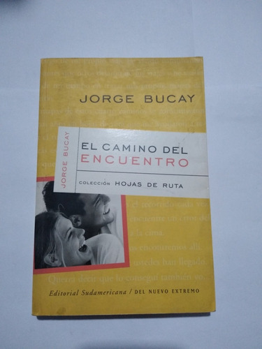 Jorge Bucay El Camino Del Encuentro Editorial Sudamericana