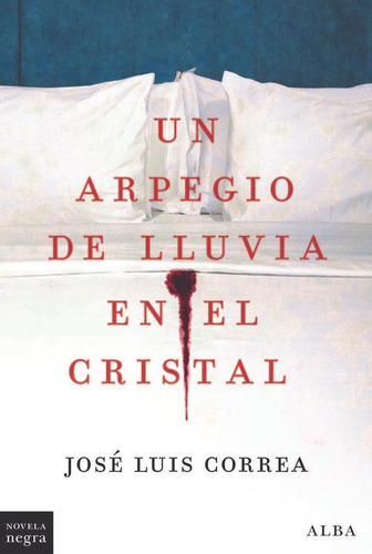 Libro: Un Arpegio De Lluvia En El Cristal. Correa, Jose Luis