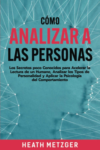 Libro: Cómo Analizar A Las Personas: Los Secretos Poco Conoc