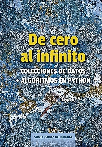De Cero Al Infinito. Colecciones De Datos + Algoritmos En Py