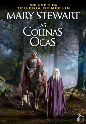 As Colinas Ocas - A Trilogia De Merlin - Vol. 2, De Mary Stewart. Editora Hunter Books, Capa Mole Em Português, 2015