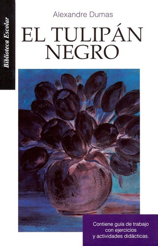 El tulipan negro, de Alejandro Dumas. Editorial Editores Mexicanos Unidos, tapa blanda en español