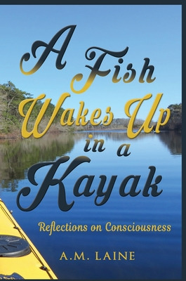 Libro A Fish Wakes Up In A Kayak - Laine, A. M.