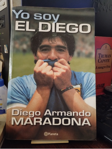 Yo Soy El Diego - Diego Armando Maradona - Primera Edicion