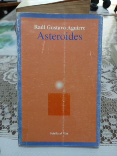 Asteroides - Raúl Gustavo Aguirre, Botella Al Mar