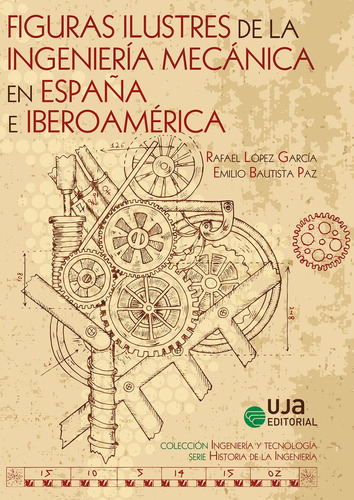 Figuras Ilustres De La Ingenierãâa Mecãâ¡nica En Espaãâ±a E Iberoamãâ©rica, De Jokin Aginaga García. Uja Editorial, Tapa Dura En Español