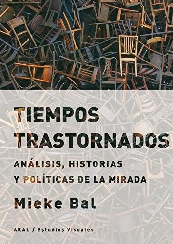 Tiempos Trastornados - Mieke Bal