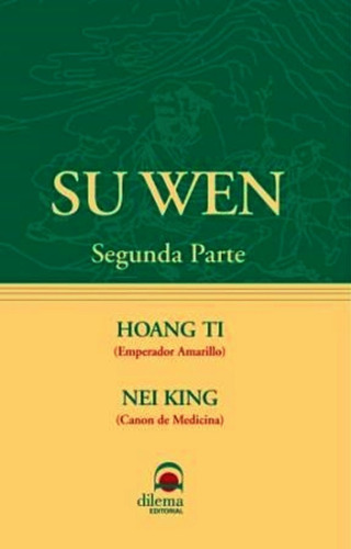 Su Wen - Segunda Parte - Hoang Ti - Nei King + Envio Rapido