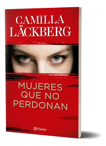 Mujeres Que No Perdonan, De Camilla Läckberg. Editorial Pla