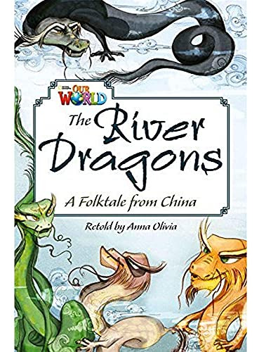 River Dragons The - Reader - Our World 6 - Olivia Anna