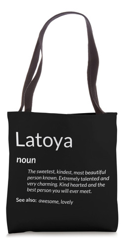 Latoya Es Bondadosa Nombre Divertido Definición Latoya Bolsa
