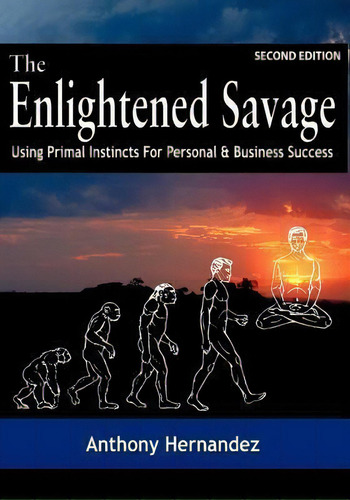 The Enlightened Savage (second Edition), De Anthony Hernandez. Editorial Dawnstar Books, Tapa Blanda En Inglés