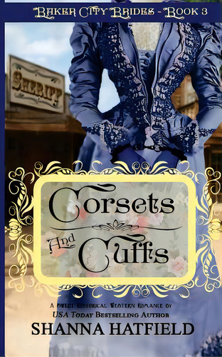 Corsets And Cuffs: (sweet Historical Western Romance), De Hatfield, Shanna. Editorial Createspace, Tapa Blanda En Inglés