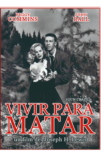 Vivir Para Matar - Gun Crazy - Dvd