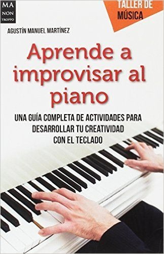 Aprende A Improvisar Al Piano - Una Guía Completa De Activid