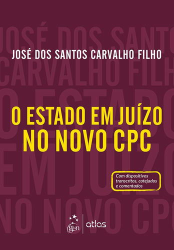 O Estado em Juízo no Novo CPC, de Carvalho Filho, José dos Santos. Editora Atlas Ltda., capa mole em português, 2016