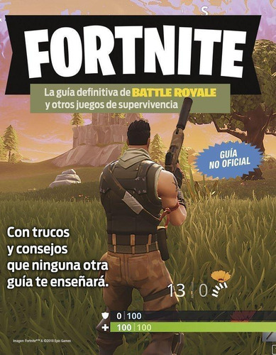 Fortnite. La Guía Definitiva De Battle Royale Y Otros Juegos De Supervivencia, de VV. AA.. Editorial Planeta Junior en español