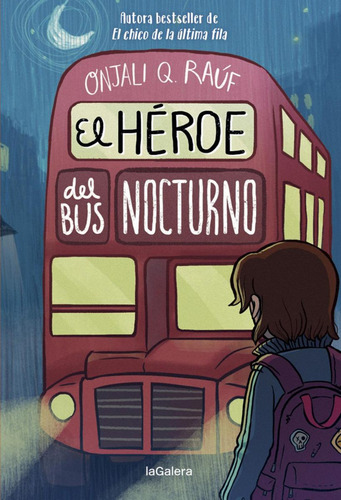 Libro: El Héroe Del Bus Nocturno. Q. Raúf, Onjali. La Galera