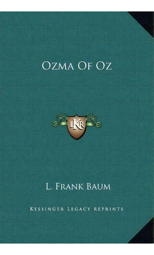 Ozma Of Oz, De L Frank Baum. Editorial Kessinger Publishing, Tapa Dura En Inglés