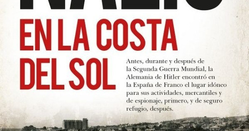 NAZIS EN LA COSTA DEL SOL, de José Manuel Portero. 1 Editorial ALMUZARA EDITORIAL, tapa blanda en español