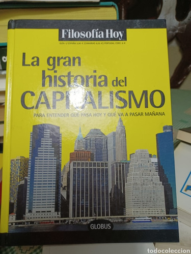 La Gran Historia Del Capitalismo Globus Filosofia Hoy 2015