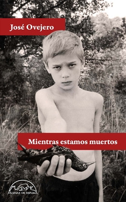 Libro Mientras Estamos Muertosde Ovejero José