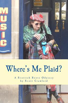 Libro Where's Me Plaid?: A Scottish Roots Odyssey - Crawf...