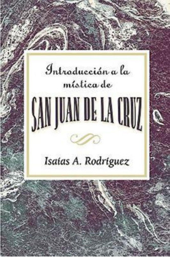 Libro: Introducción A La Mística De San Juan De La Cruz An