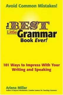 The Best Little Grammar Book Ever! 101 Ways To Impress With Your Writing And Speaking, De Arlene Miller. Editorial Bigwords101, Tapa Blanda En Inglés