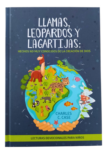 Llamas Leopardos Y Lagartijas - Devocionales Para Niños