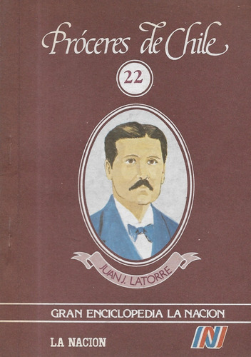 Juan José Latorre / Próceres De Chile N 22 / Manuel Reyno