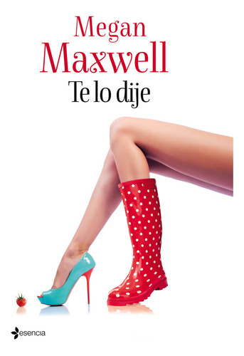 Te Lo Dije, De Maxwell, Megan. Editorial Esencia, Tapa Blanda En Español