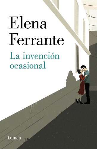 La invención ocasional, de Ferrante, Elena. Lumen Editorial Lumen, tapa dura en español, 2020