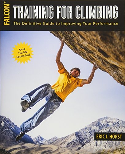 Training For Climbing The Definitive Guide To Improving Your