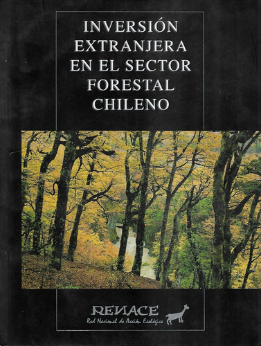 Inversión Extranjera Sector Forestal Chileno / José Vera G.