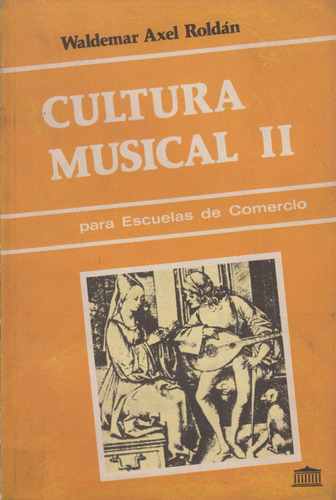 Cultura Musical 2 Waldemar Axel Roldán El Ateneo